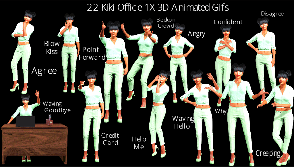 22 Kiki Office 1X 3D Animated Screenshot of Animated Gifs. Includes Blow Kiss, Point Forward, Beckon Crowd, Angry, Confident, Disagree, Agree, Waving Goodbye, Credit Card, Help Me, Waving Hello, Why, Creeping
